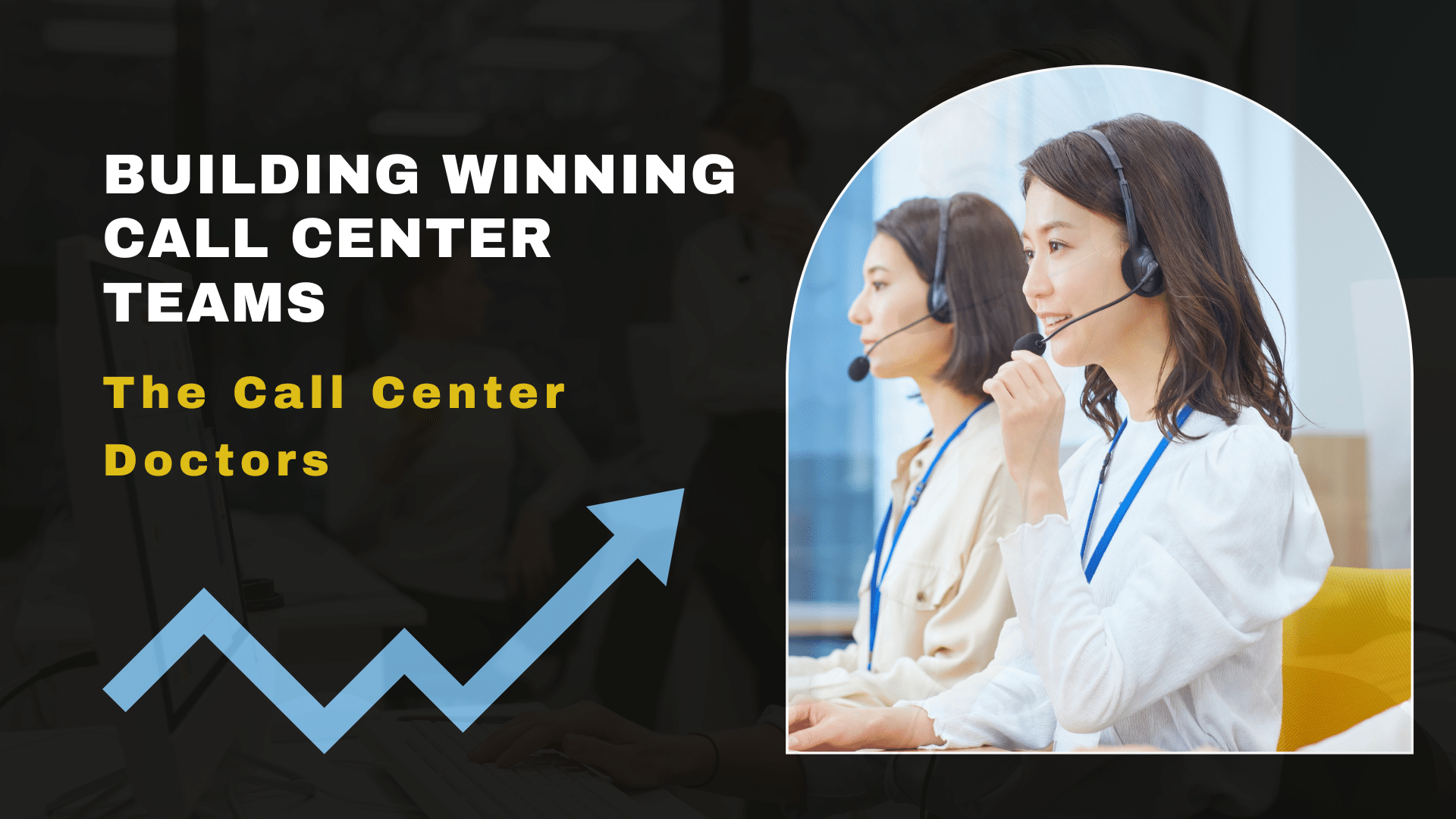 From Staffing To Success | The Call Center Doctors