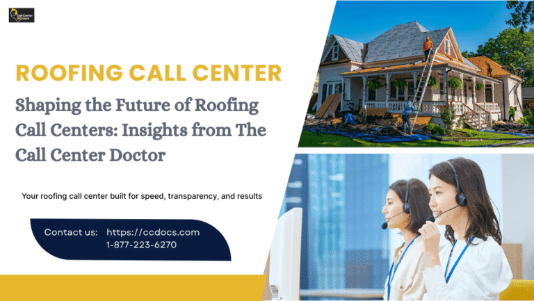 Shaping the Future of Roofing Call Centers: Insights from The Call Center Doctor