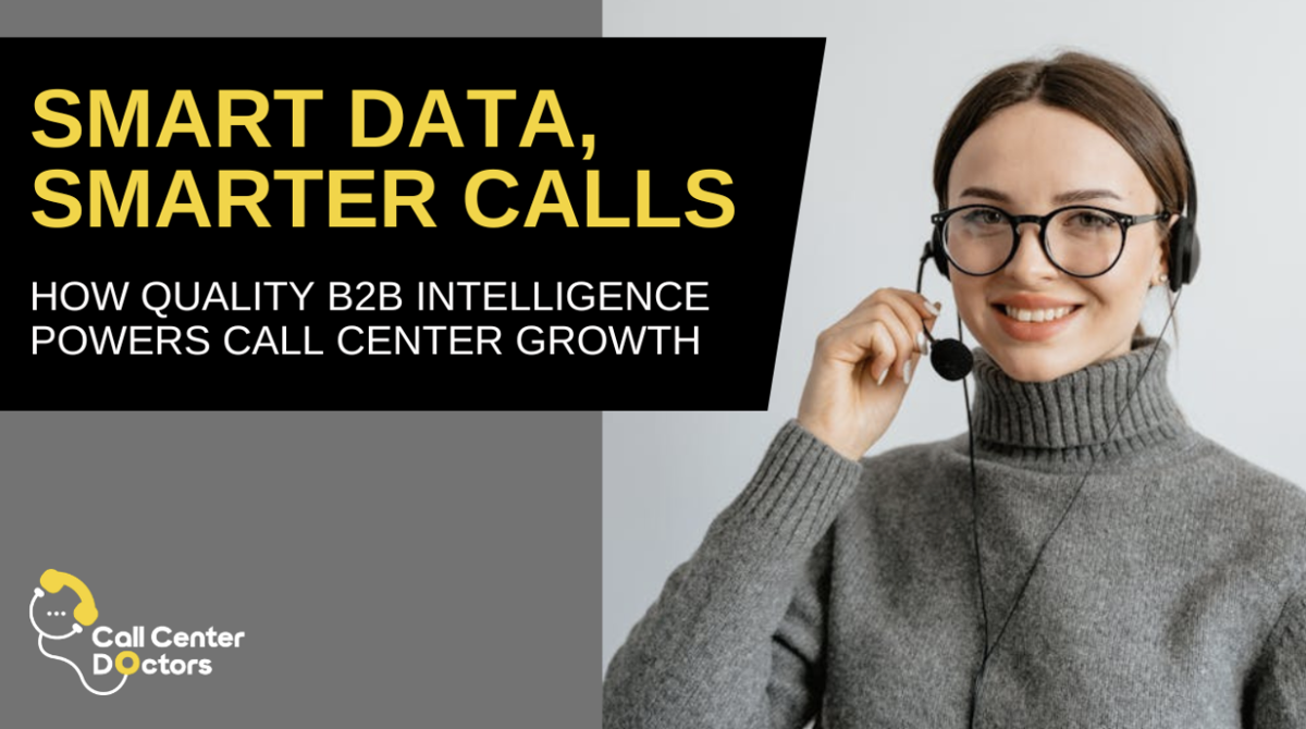 Smart Data, Smarter Calls: The Secret to Call Center Growth That Actually Works – Call Center Doctors