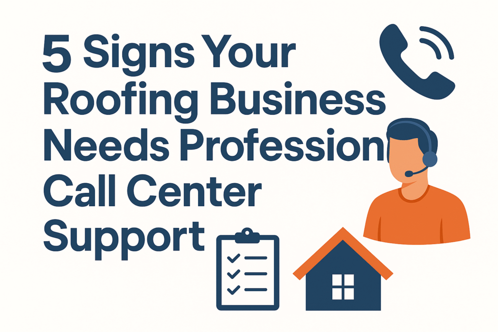 Roofing Business Needs Professional Call Center Support